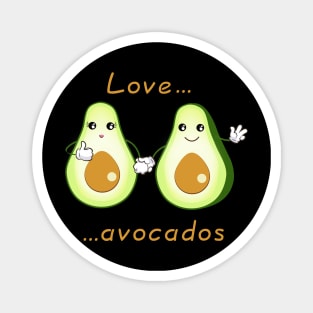 love avocados, vegetables and green life Magnet